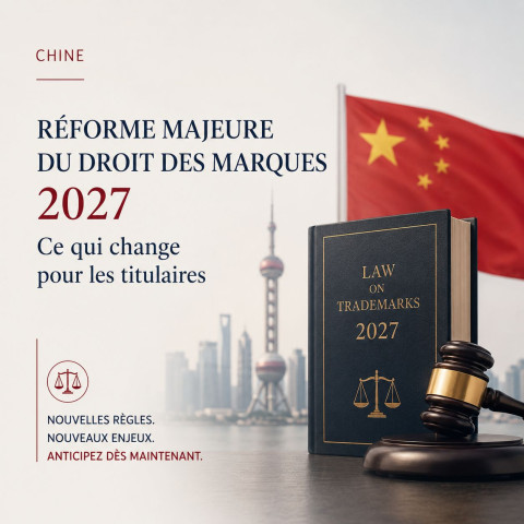 Chine : réforme du droit des marques, entrée en vigueur le 1er janvier 2027