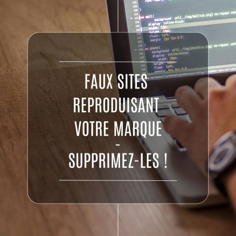 Stop aux faux sites reproduisant votre marque